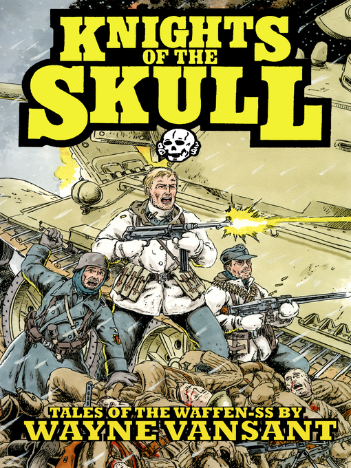 Title details for Knights of the Skull: Tales of the Waffen SS by Wayne Vansant - Wait list